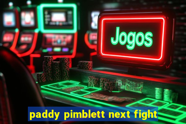 paddy pimblett next fight